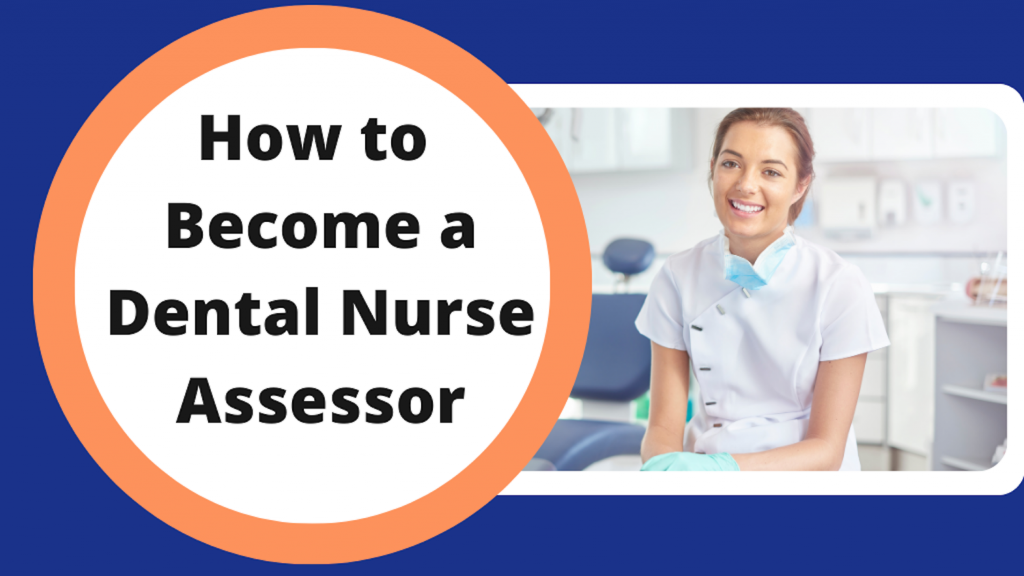 How to Become a Dental Nurse Assessor